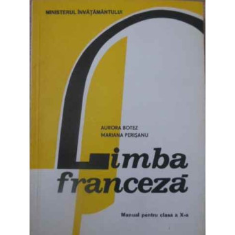 LIMBA FRANCEZA MANUAL PENTRU CLASA A X-A