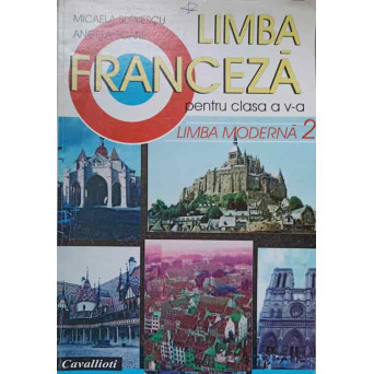 LIMBA FRANCEZA PENTRU CLASA A V-A. LIMBA MODERNA 2