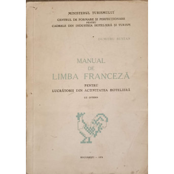MANUAL DE LIMBA FRANCEZA PENTRU LUCRATORII DIN ACTIVITATEA HOTELIERA 