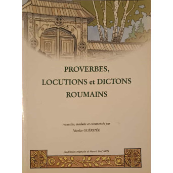 PROVERBES, LOCUTIONS ET DICTONS ROUMAINS