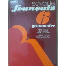 SAVOIR LE FRANCAIS 6-E GRAMMAIRE
