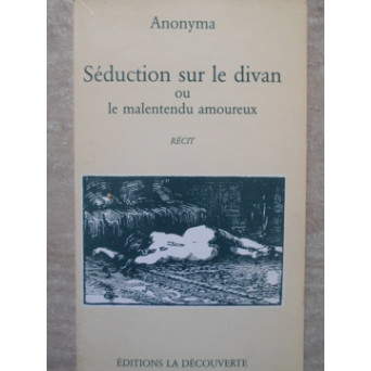 SEDUCTION SUR LE DIVAN OU LE MALENTENDU AMOUREUX. RECIT