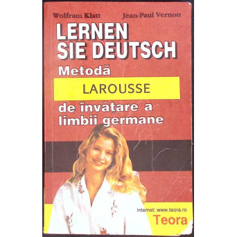 LERNEN SIE DEUTSCH. METODA LAROUSSE DE INVATARE A LIMBII GERMANE