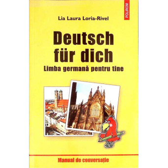DEUTSCH FUR DICH. LIMBA GERMANA PENTRU TINE