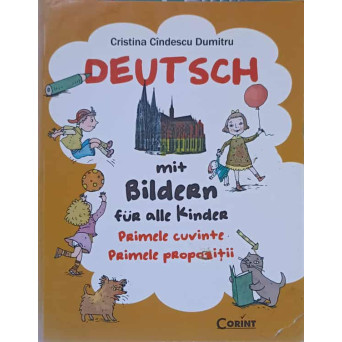 DEUTSCH MIT BILDERN FUR ALLE KINDER, PRIMELE CUVINTE PRIMELE PROPOZITII