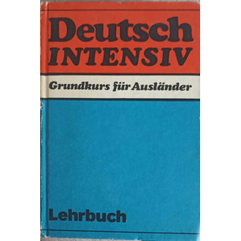 DEUTSCH INTENSIV: GRUNDKURS FUR AUSLANDER