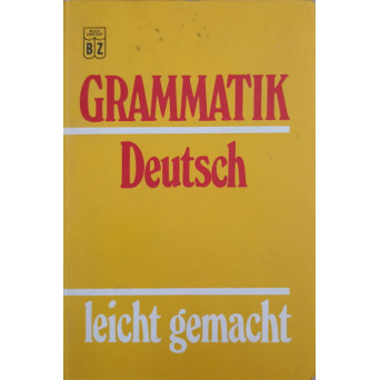 GRAMMATIK DEUTSCH. LEICHT GEMACHT