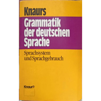 KNAURS. GRAMMATIK DER DEUTSCHEN SPRACHE. SPRACHSYSTEM UND SPRACHGEBRAUCH