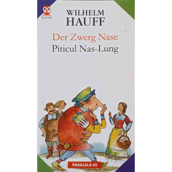 DER ZWERG NASE. PITICUL NAS-LUNG. EDITIE BILINGVA GERMANA-ROMANA