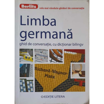 LIMBA GERMANA. GHID DE CONVERSATIE CU DICTIONAR BILINGV