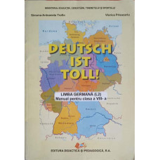 DEUTSCH IST TOLL! LIMBA GERMANA, MANUAL PENTRU CLASA A VIII-A