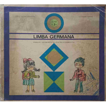 LIMBA GERMANA. MANUAL EXPERIMENTAL PENTRU CLASA A III-A