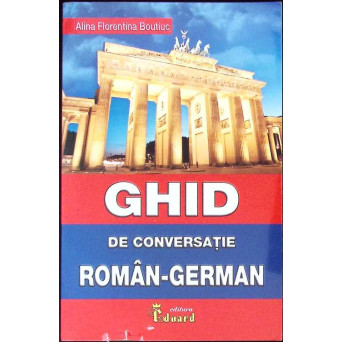 GHID DE CONVERSATIE ROMAN-GERMAN