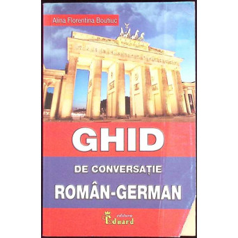 GHID DE CONVERSATIE ROMAN-GERMAN
