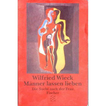 MANNER LASSEN LIEBEN. DIE SUCHT NACH DER FRAU FISCHER