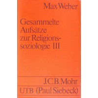 GESAMMELTE AUFSATZE ZUR RELIGIONS SOZIOLOGIE III GESAMMELTE AUFSATZE ZUR RELIGIONS SOZIOLOGIE III