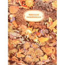 RUSSISCHE ZAUBERMARCHEN (POVESTI FERMECATE RUSESTI)
