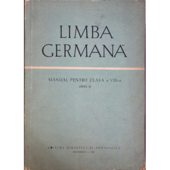 LIMBA GERMANA, MANUAL PENTRU CLASA A VIII-A (ANUL 1)