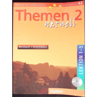 THEMEN 2 AKTUELL: KURSBUCH + ARBEITSBUCH (NIVEAUSTUFE A2)