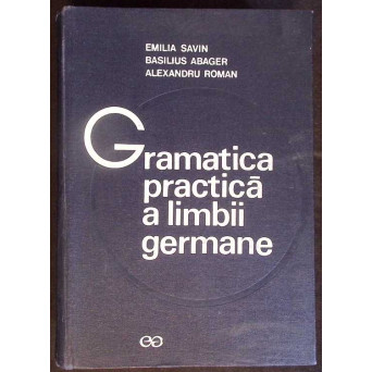 GRAMATICA PRACTICA A LIMBII GERMANE