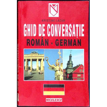 GHID DE CONVERSATIE ROMAN-GERMAN