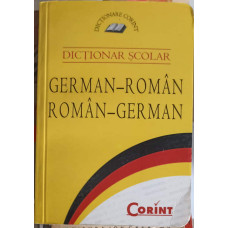 DICTIONAR SCOLAR GERMAN - ROMAN, ROMAN - GERMAN