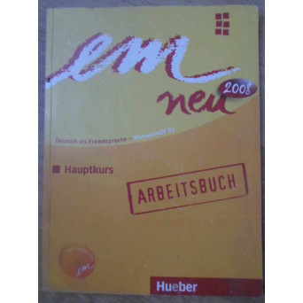 DEUTSCH ALS FREMDSPRACHE - NIVEAUSTUFE B2. HAUPTKURS. MANUAL DE LIMBA GERMANA