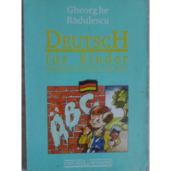 DEUTSCH FUR KINDER. GERMANA PENTRU CEI MICI