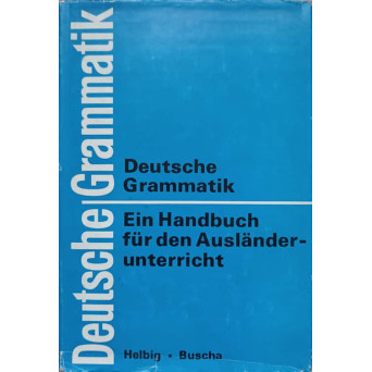 DEUTSCHE GRAMMATIK. EIN HANDBUCH FUR DEN AUSLANDER-UNTERRICHT