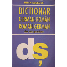 DICTIONAR GERMAN - ROMAN, ROMAN - GERMAN DE UZ SCOLAR
