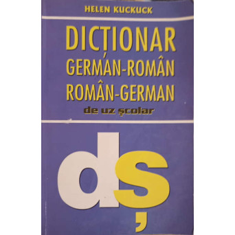 DICTIONAR GERMAN - ROMAN, ROMAN - GERMAN DE UZ SCOLAR