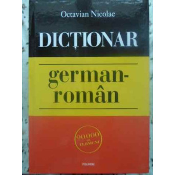 DICTIONAR GERMAN-ROMAN 90.000 DE TERMENI