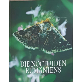 DIE NOCTUIDEN RUMANIENS. LEPIDOPTERA NOCTUIDAE