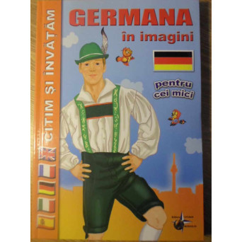 GERMANA IN IMAGINI PENTRU CEI MICI