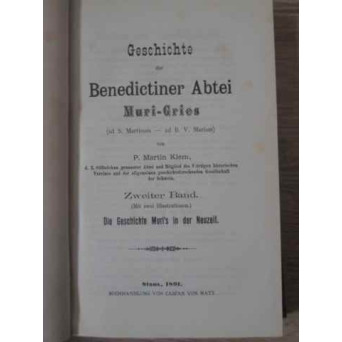 GESCHICHTE DER BENEDICTINER ABTEI MURI-GRIES (AD S. MARTINUM - AD B.V. MARIAM)