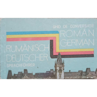 GHID DE CONVERSATIE ROMAN-GERMAN