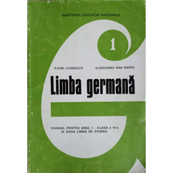 LIMBA GERMANA. MANUAL PENTRU ANUL I - CLASA A VI-A (A DOUA LIMBA DE STUDIU)