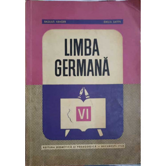 LIMBA GERMANA. MANUAL PENTRU CLASA A VI-A