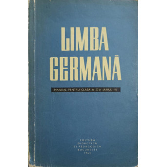 LIMBA GERMANA. MANUAL PENTRU CLASA A X-A (ANUL 3)