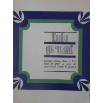 LIMBA GERMANA MANUAL PENTRU CLASA A X-A (ANUL II STUDIU)