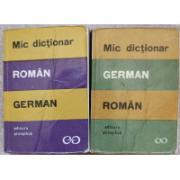 MIC DICTIONAR ROMAN-GERMAN, GERMAN-ROMAN MIC DICTIONAR ROMAN-GERMAN, GERMAN-ROMAN