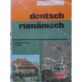 SPRACHFUHRER DEUTSCH RUMANISCH, GHID DE CONVERSATIE GERMAN - ROMAN