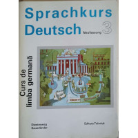 SPRACHKURS DEUTSCH, CURS DE LIMBA GERMANA VOL.3 SPRACHKURS DEUTSCH, CURS DE LIMBA GERMANA VOL.3