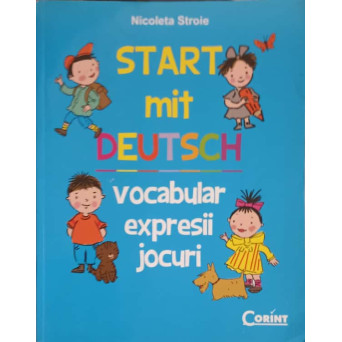 START MIT DEUTSCH. VOCABULAR, EXPRESII, JOCURI