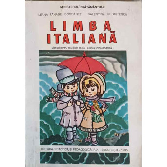 LIMBA ITALIANA. MANUAL PENTRU ANUL II DE STUDIU (A DOUA LIMBA MODERNA)