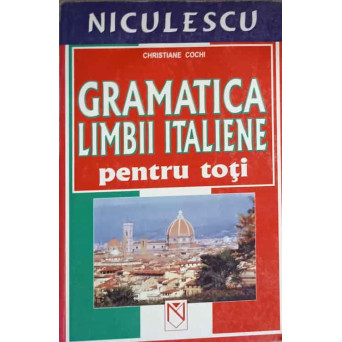 GRAMATICA LIMBII ITALIENE PENTRU TOTI