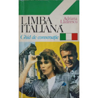 LIMBA ITALIANA. GHID DE CONVERSATIE LIMBA ITALIANA. GHID DE CONVERSATIE