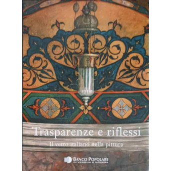 TRASPARENZE E RIFLESSI. IL VETRO ITALIANO NELLA PITTURA