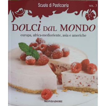 DOLCI DAL MONDO, EUROPA, AFRICA-MEDIORIENTE, ASIA E AMERICHE