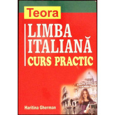 LIMBA ITALIANA, CURS PRACTIC LIMBA ITALIANA, CURS PRACTIC